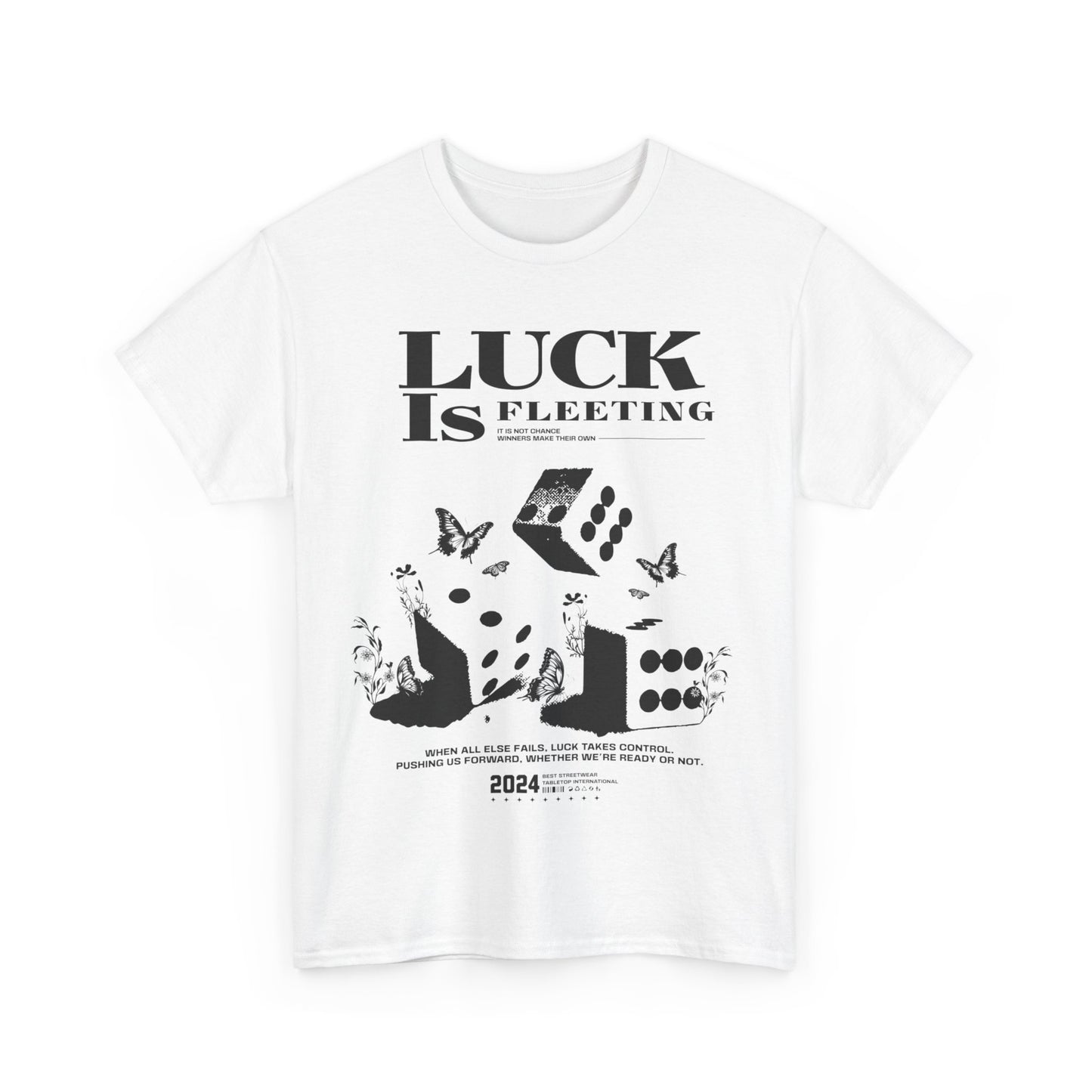 Luck Is Fleeting Tee