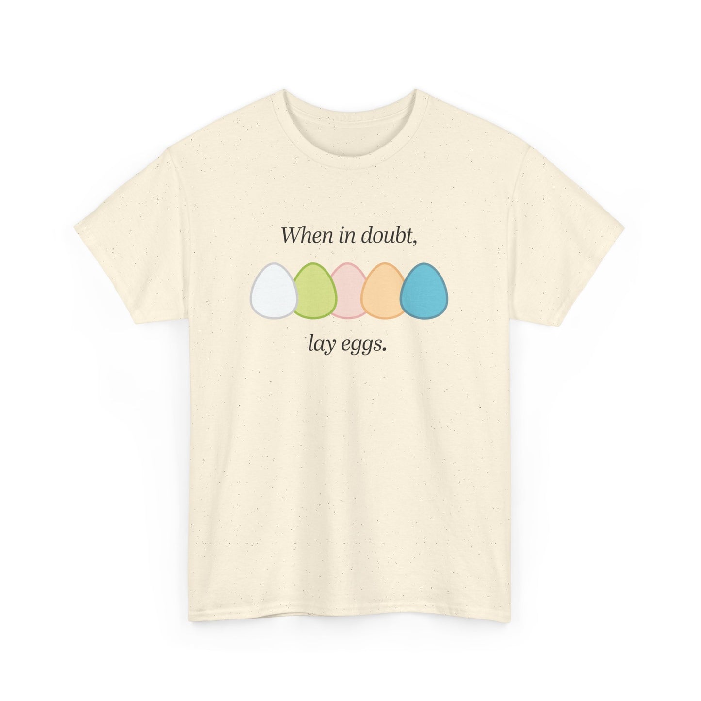 When In Doubt Lay Eggs Tee