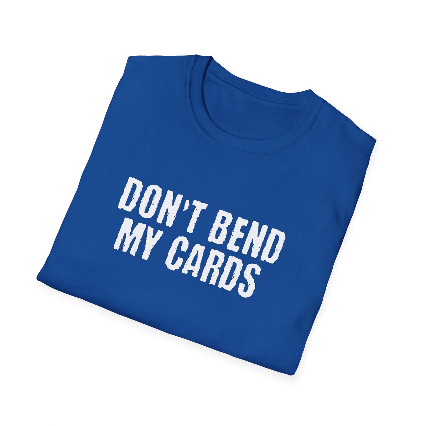 Don't Bend My Cards