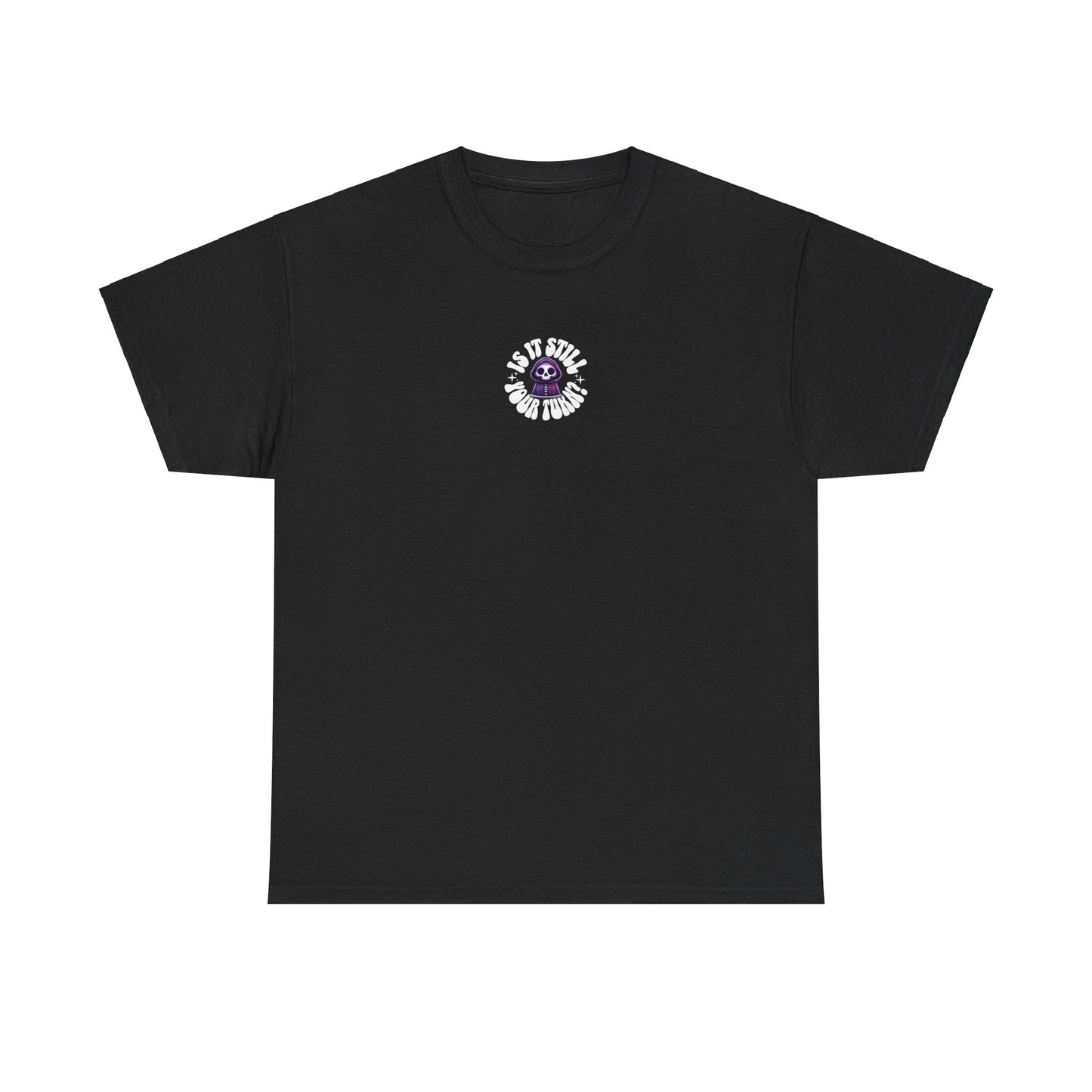 Is It Still Your Turn Skull Tee