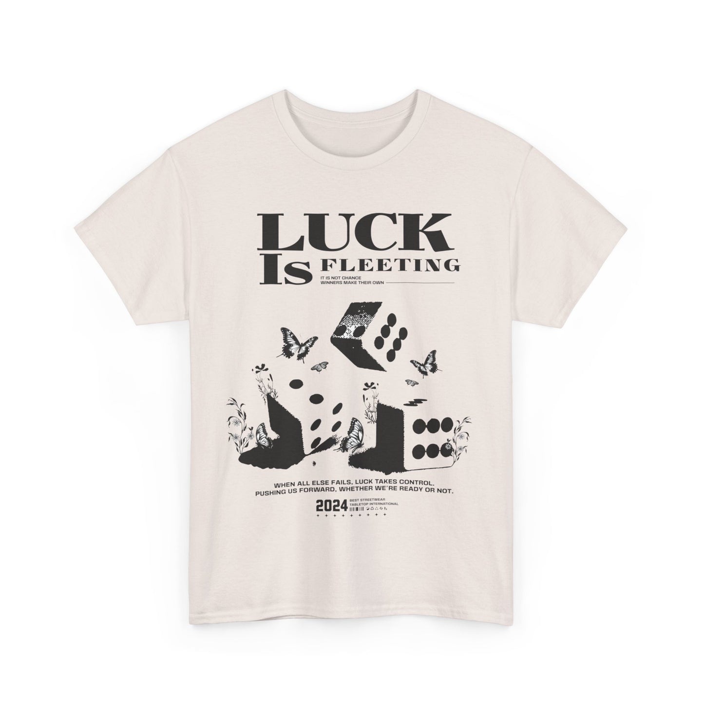 Luck Is Fleeting Tee