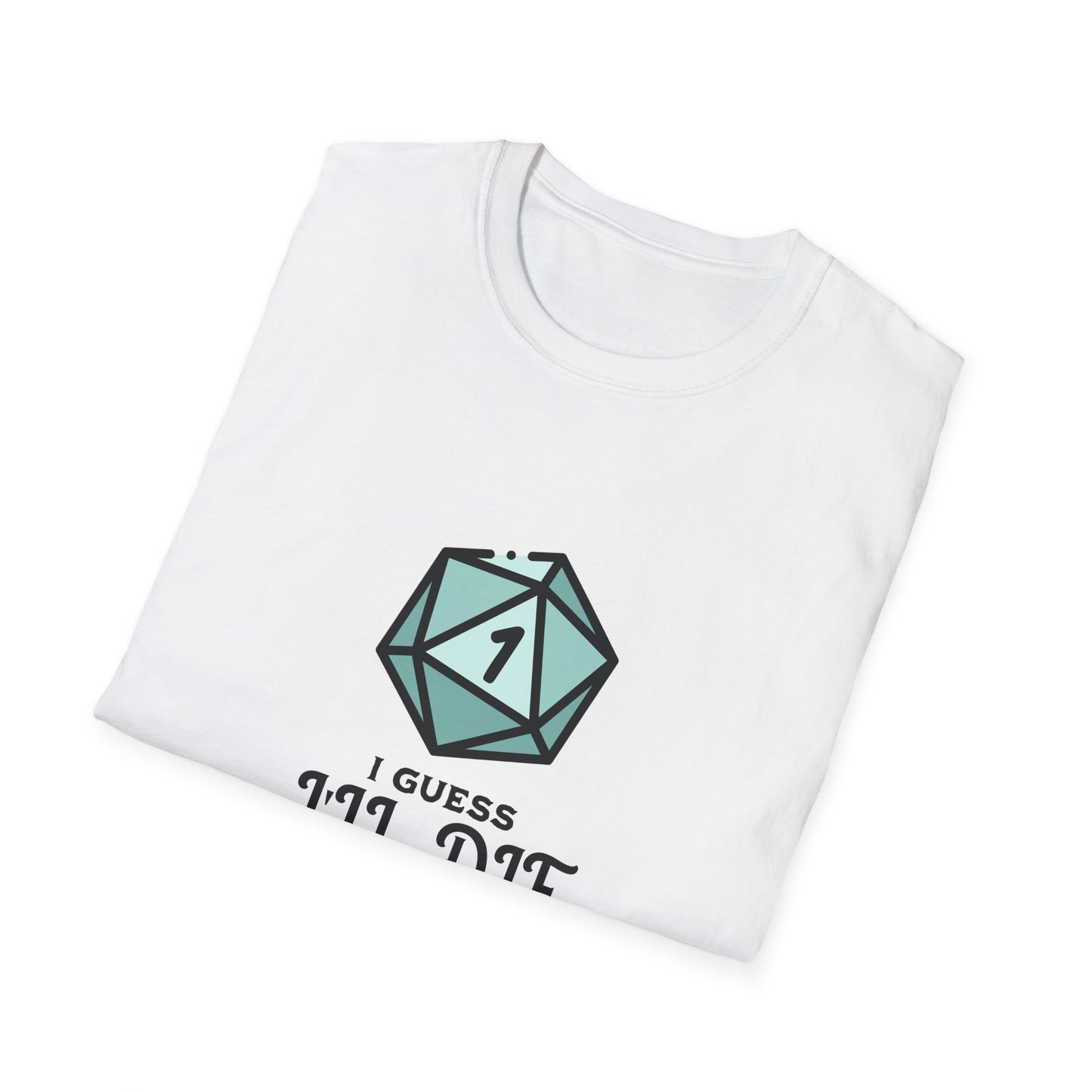 I Guess I'll Die Tee