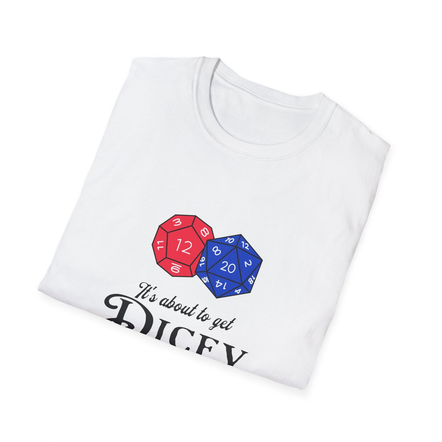 It's Getting Dicey Tee