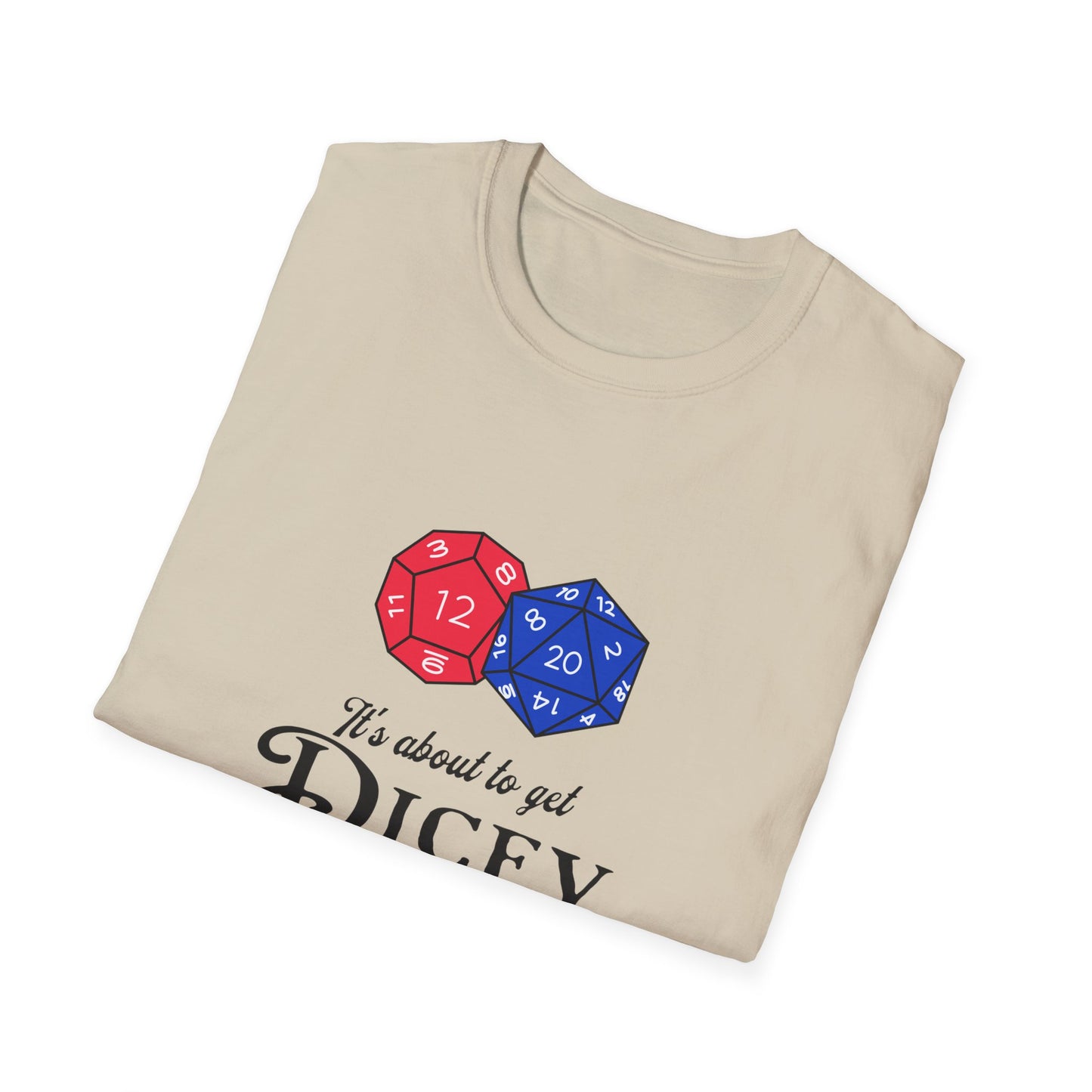 It's Getting Dicey Tee