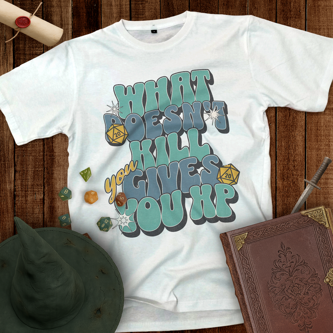 What Doesn't Kill You Gives You XP Tee