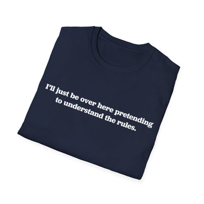 Pretending To Understand The Rules Tee