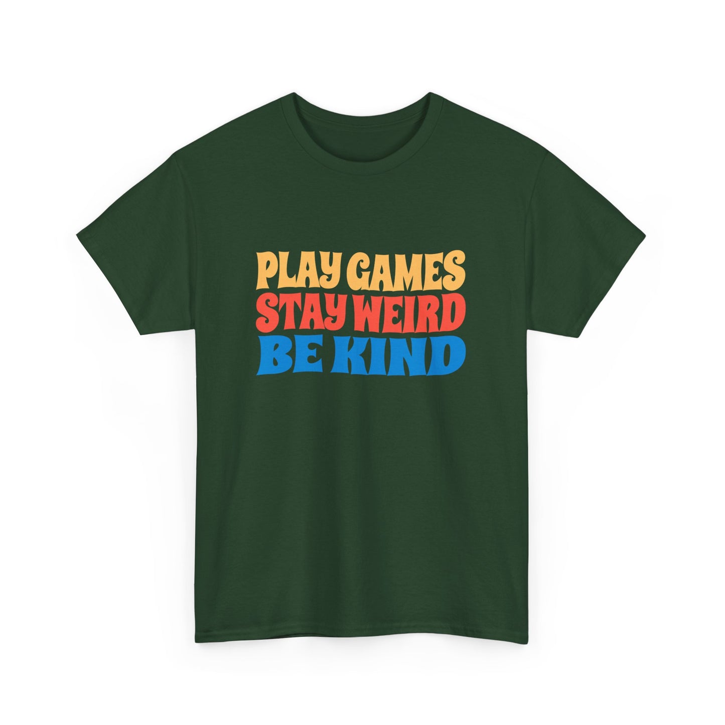 Play Games Stay Weird Be Kind Tee