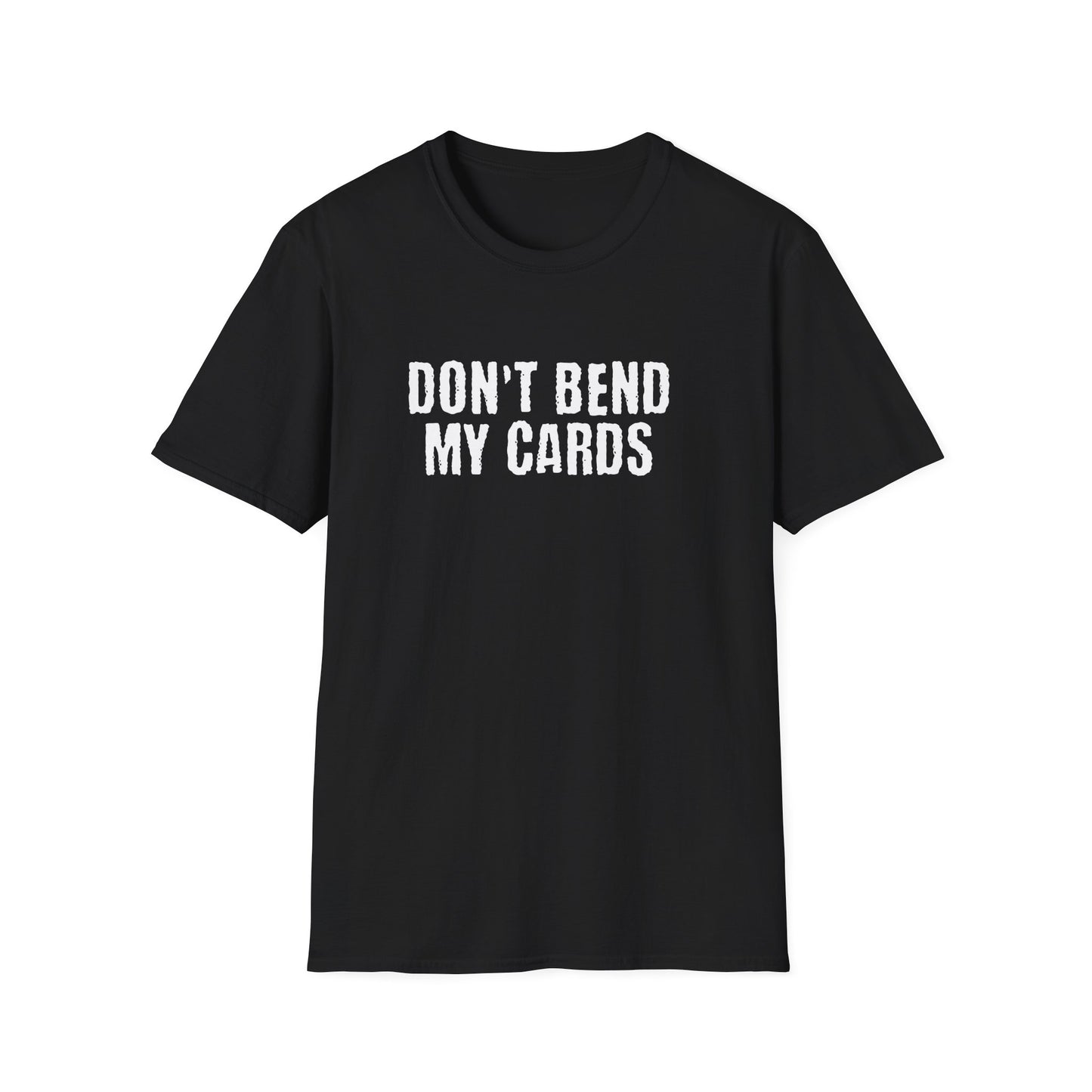 Don't Bend My Cards