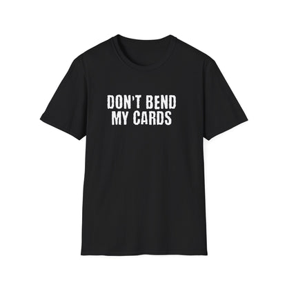 Don't Bend My Cards