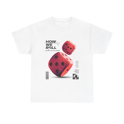 How We Roll Dice Tee