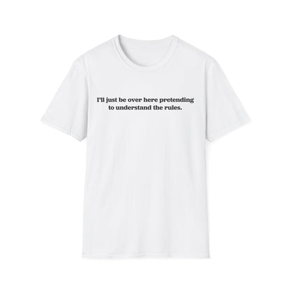 Pretending To Understand The Rules Tee