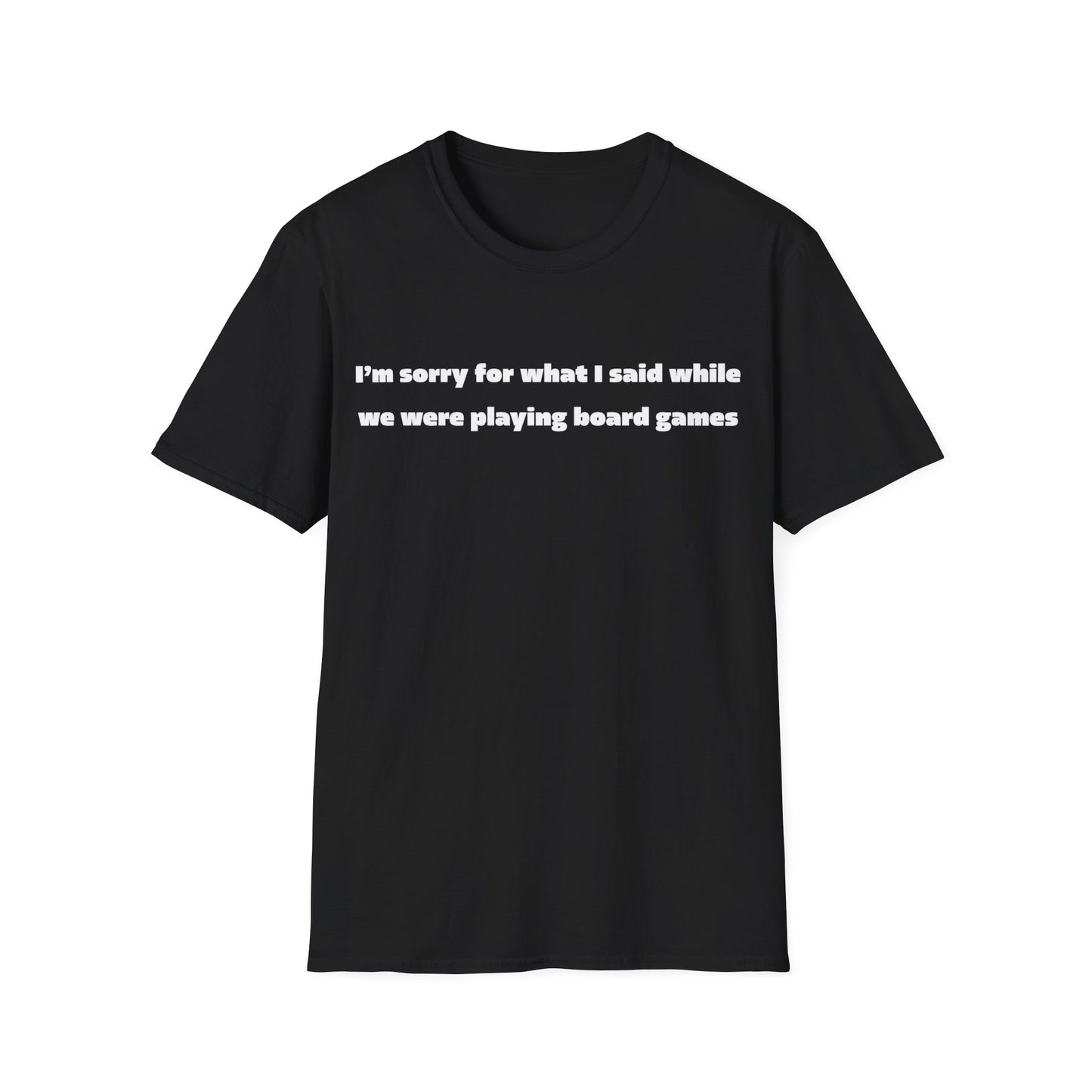 Sorry For What I Said Board Games Tee